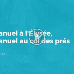 Relive 14-05-17 - Emmanuel à l'Elysée, Emmanuel au col des Prés