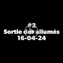16-04-24 - 2_Sortie_des_allumés